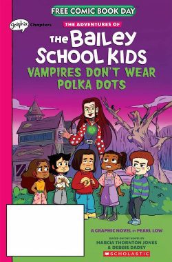 The Adventures of the Bailey School Kids: Vampires Don't Wear Polka Dots (FCBD 2021)