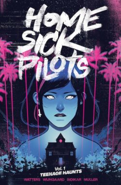 Home Sick Pilots Vol. 1: Teenage Haunts TP